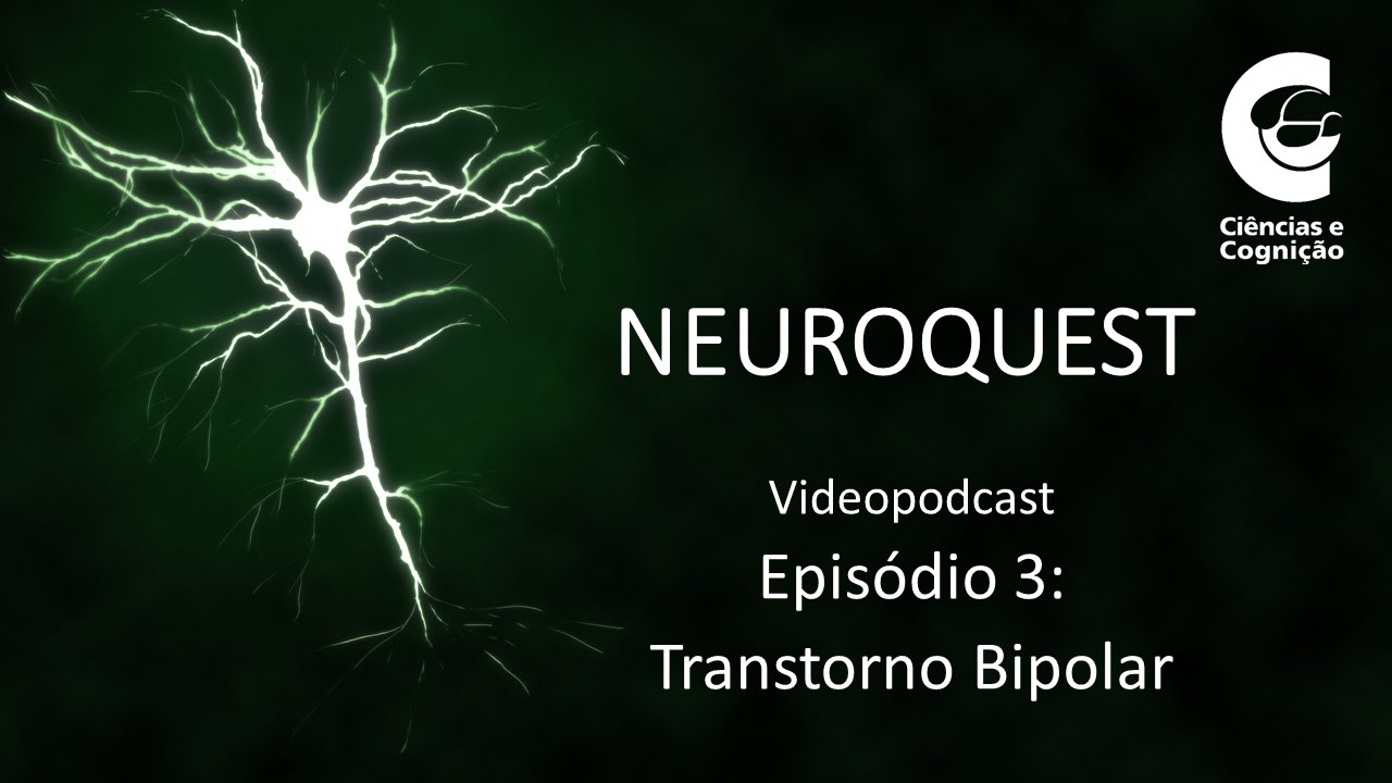 NeuroQuest – Episódio 03 – Transtorno Bipolar
