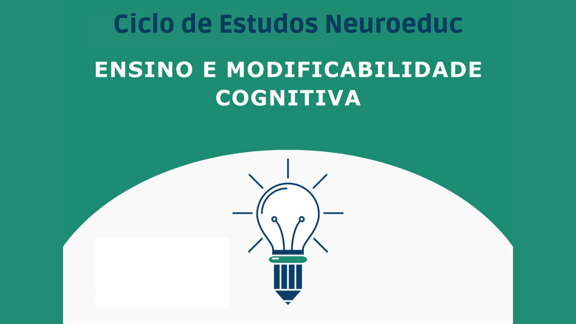 Ciclo de Estudos: Ensino e Modificabilidade Cognitiva – Neuroeduc